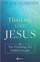 Thinking Like Jesus: The Psychology of a Faithful Disciple by Dr. Ray Guarendi