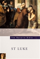 The Navarre Bible Texts and Commentaries - St. Luke