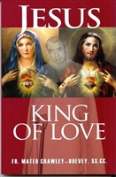 Jesus King of Love by Fr. Mateo Crawley