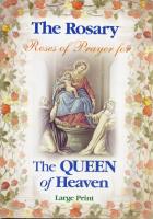 The Rosary, Roses of Prayer for The Queen of Heaven