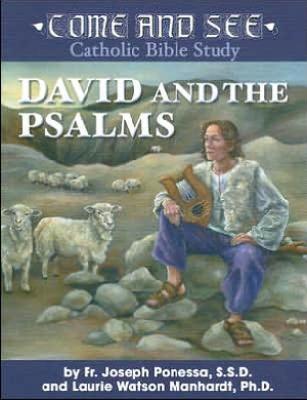 David and the Psalms: Come and See Catholic Bible Study by Fr. Joseph Ponessa and Laurie Watson Manhardt, softcover 208 pages