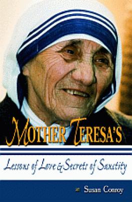 Mother Theresa's Lessons of Love & Secrets of Sanctity