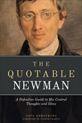The Quotable Newman by Dave Armstrong