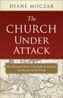 The Church Under Attack by Diane Moczar