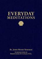Everyday Meditations by John Henry Newman 