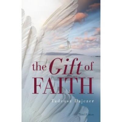 The Gift of Faith by Tadeusz Dajczer