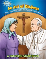 An Act of Kindness: A True Story from the Life of Pope Saint John Paul II: A Coloring Storybook