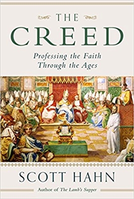The Creed: Professing the Faith Through the Ages by Scott Hahn