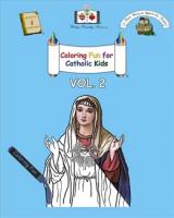 Coloring Fun for Catholic Kids Vol. 2