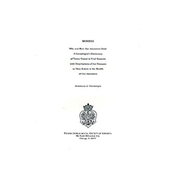 A Genealogist's Dictionary of Terms Found in Vital Records with Descriptions of the Diseases As They Relate to the Health of Our, by Rosemary A. Chorzempa. The terms found in this work are the ones seen as the most common causes of death in 18th and 19th