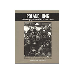 Poland, 1946: The Photographs and Letters of John Vachon