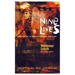 Nine Lives - Ethnic Conflict in the Polish - Ukrainian Borderlands