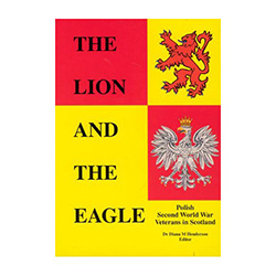 The Lion of Scotland and the Eagle of Poland, two powerful symbols of nationhood, were bound together by fate during the Second World War. In 1939, Germany, and then the Soviet Union, invaded and crushed Poland.