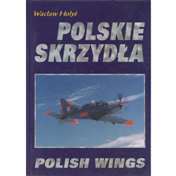 Polskie Skrzydla - Polish Wings - This is a detailed summary of all the aircraft in the Polish Air Force in 1998.  Detailed descriptions in text and color photographs. Also included is a history of Polish Aircraft from 1918-1998.