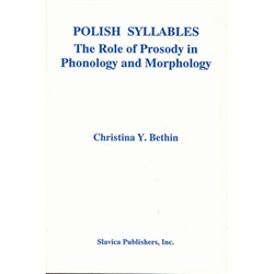 Polish Syllables The Role of Prosody in Phonology and Morphology