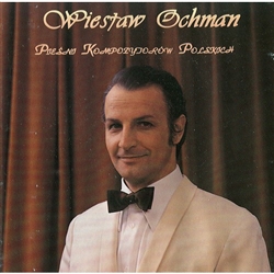 Wieslaw Ochman - Songs of Polish Composers