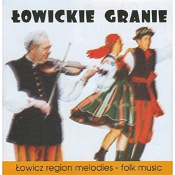 Lowickie Granie - Lowicz Region Melodies