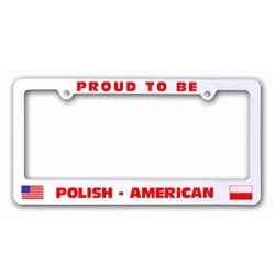 Proud to be Polish-American License Plate Frame