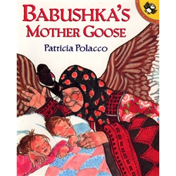 Babushka's Mother Goose- In this Russian-flavored Mother Goose treasury, Patricia Polacco tells and illustrates rhymes and stories, some new, some that she heard from her own Russian grandmother, and passed on to her own children.