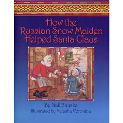 How the Russian Snow Maiden Helped Santa Claus