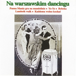Na Warszawskim Dancingu - Dancing In Warsaw - Greatest Hits