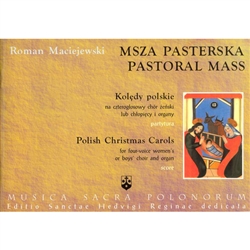 Midnight Mass - Msza Pasterska composed by Roman Maciejewski. Musical Notes for a complete Christmas Eve Mass with Polish Christmas carols in Polish and English text.