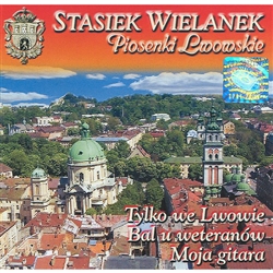 Stasiek Wielanek - Piosenki Lwowskie