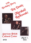 67th Birthday Party Big Daddy Marshall Lackowski at the American Polish Cultural Center DVD
