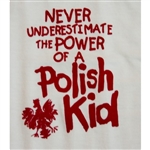 Never Underestimate the Power of a Polish Kid T-Shirt, Children's