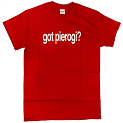 A question that needs asking and a T-Shirt that's not afraid to do it. got pierogi?