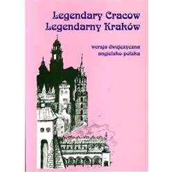 Legendary Cracow - Legendary Krakow - Bilingual