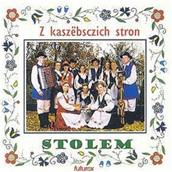 Z Kaszebsczich Stron - Kashubian Folk Songs By Zespol Stolem