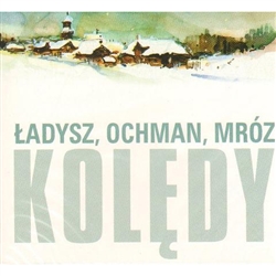 A beautiful selection of Polish carols by three stars of Polish opera, Wieslaw Ochman, Bernard Ladysz and Leonard A. Mroz.