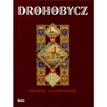 This book contains reproductions of some of the most original works by Feliks Lachowicz, a native of Drohobycz. The watercolour cycles "Urycz In Legends" and "The History of the town of Drohobycz", as well as the watercolours and drawings from the series