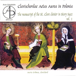 Clavischordae Aetas Aurea in Polonia - The manuscript of the St. Clare cloister in Stary Sacz - vol. 1