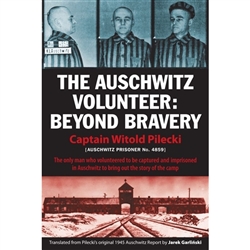 September 1940: with calm deliberation, Polish Army officer Pilecki walked into a Nazi German street round-up in Warsaw...and became Auschwitz Prisoner No. 4859.