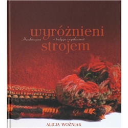 This is a Polish language album with summaries in English and Ukrainian.  The complete title in Polish is Wyroznieni Strojem - Huculszczyzna - Tradycja I Wspolczesnosc.  This is a full color album featuring the costumes and attire of the Huculs including