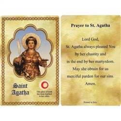 St Agatha Holy CardThis unique prayer card contains a third class relics on the front with the prayer on the back. Please note that these are third class relics and are not first or second class with a piece of cloth touched to the relics.