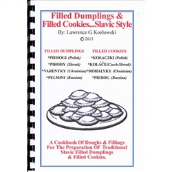 A cookbook of doughs and fillings for the preparation of Traditional Slavic Filled Dumplings and Filled cookies.
