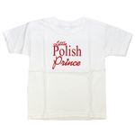 So what if you're not really descended from Polish royalty, we won't tell if you don't, and with this Polish Prince T-shirt who would doubt you?