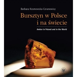 A richly illustrated, bilingual (Polish and English) story about the beauty, history and special properties of amber, with references to the latest literature on the subject.  The book takes a global perspective on the origin of succinite (amber) and othe