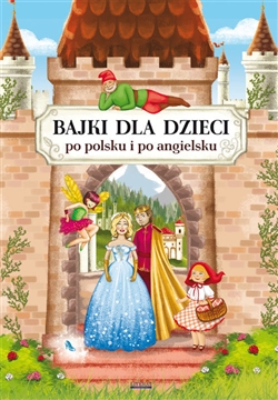 Beautifully told and illustrated fairy tales for children in two language versions - Polish and English. Princess and the Pea, Little Red Riding Hood, Sleeping Beauty, Hansel and Gretel, Cinderella, Snow White.