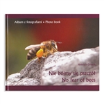 No Fear Of Bees - Nie bojmy sie pszczol