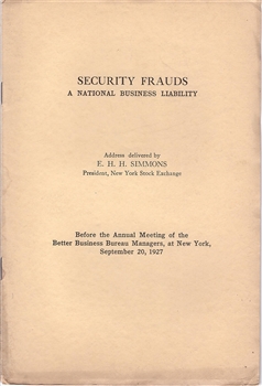 "Security Frauds, A National Business Liability" an address by E.H.H. Simmons (NYSE)