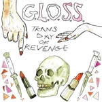 G.L.O.S.S. - Trans Day of Revenge 7"