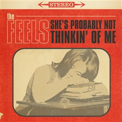The Feels - She's Probably Not Thinkin' Of Me 7"