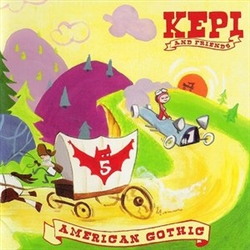 Kepi and Friends - American Gothic CD