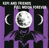 Kepi and Friends - Full Moon Forever CD