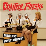 Control Freaks - Mindless Entertainment LP