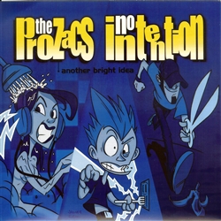 The Prozacs/No Intention- Another Bright Idea split 7"